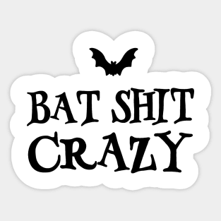 Bat-Shit Crazy Sticker